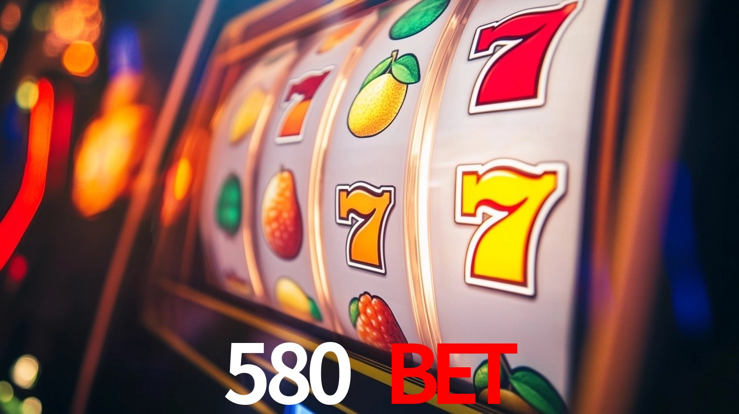 580 bet